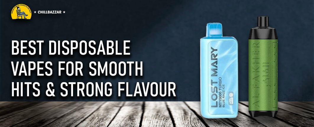 Top Disposable Vapes with Smooth Hits & Rich Flavour  – Chillbazzar
