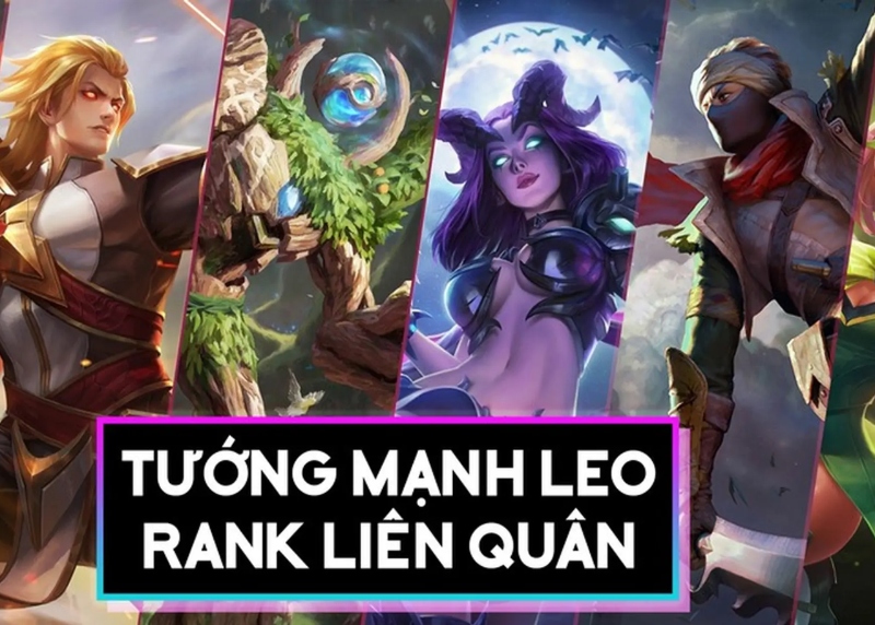TOP tướng Liên Quân mạnh nhất leo rank đơn 2026 từng vị trí