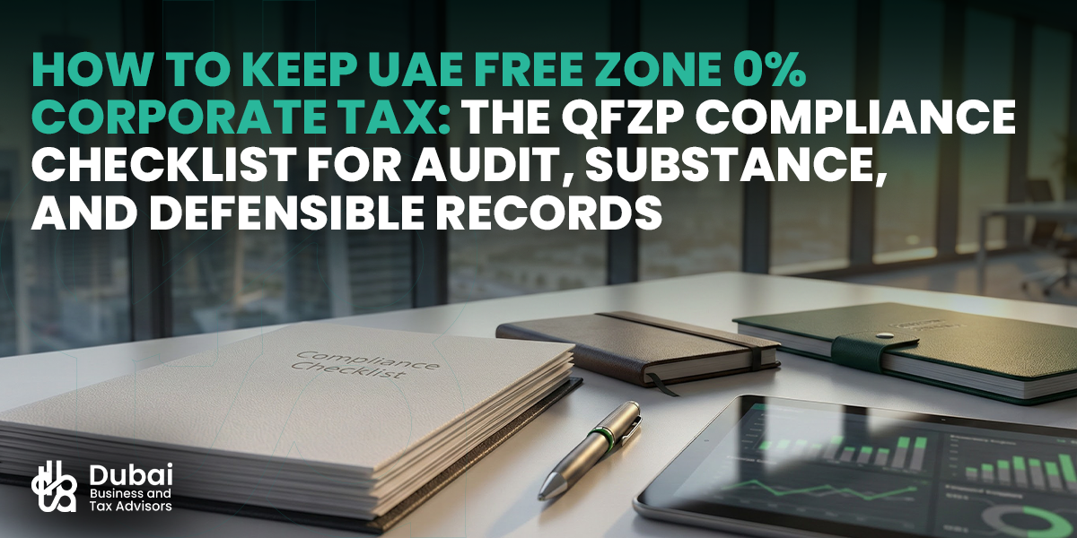 How to Keep UAE Free Zone 0% Corporate Tax | QFZP Compliance Checklist 2026