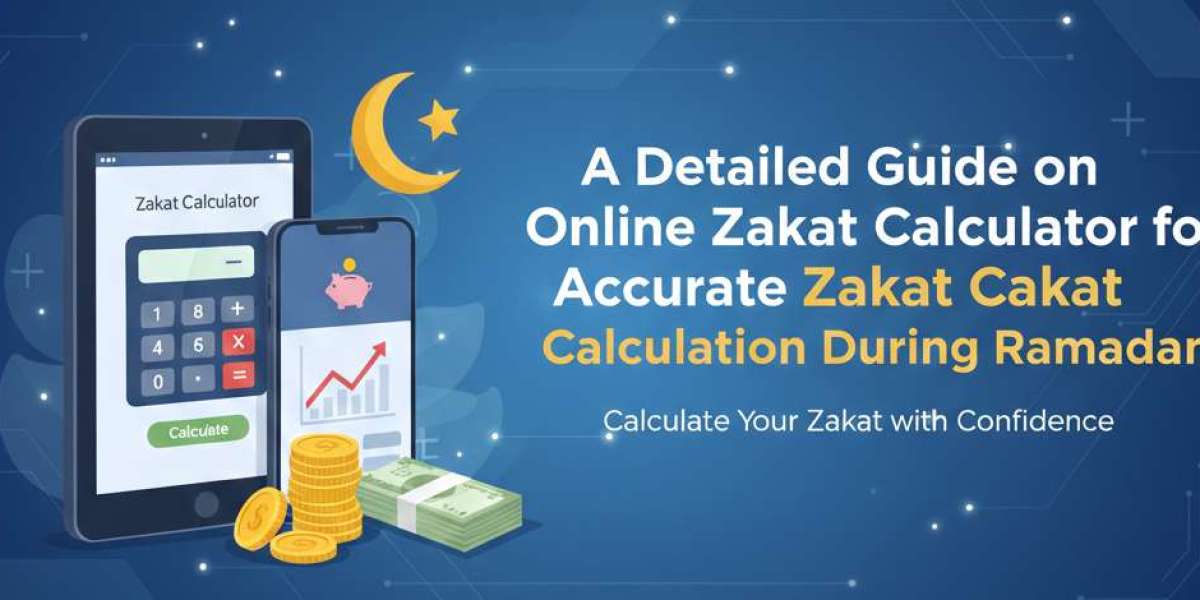 A Detailed Guide on Online Zakat Calculator for Accurate Zakat Calculation During Ramadan