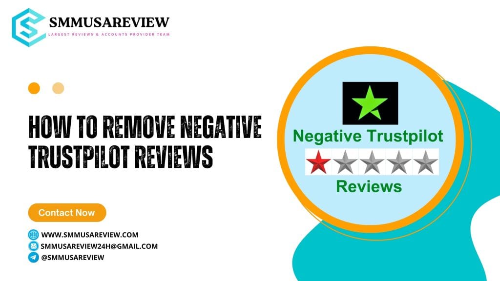 How to Remove Negative Trustpilot Reviews - SMMUSAREVIEW