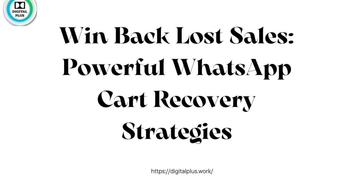 Win Back Lost Sales: Powerful WhatsApp Cart Recovery Strategies