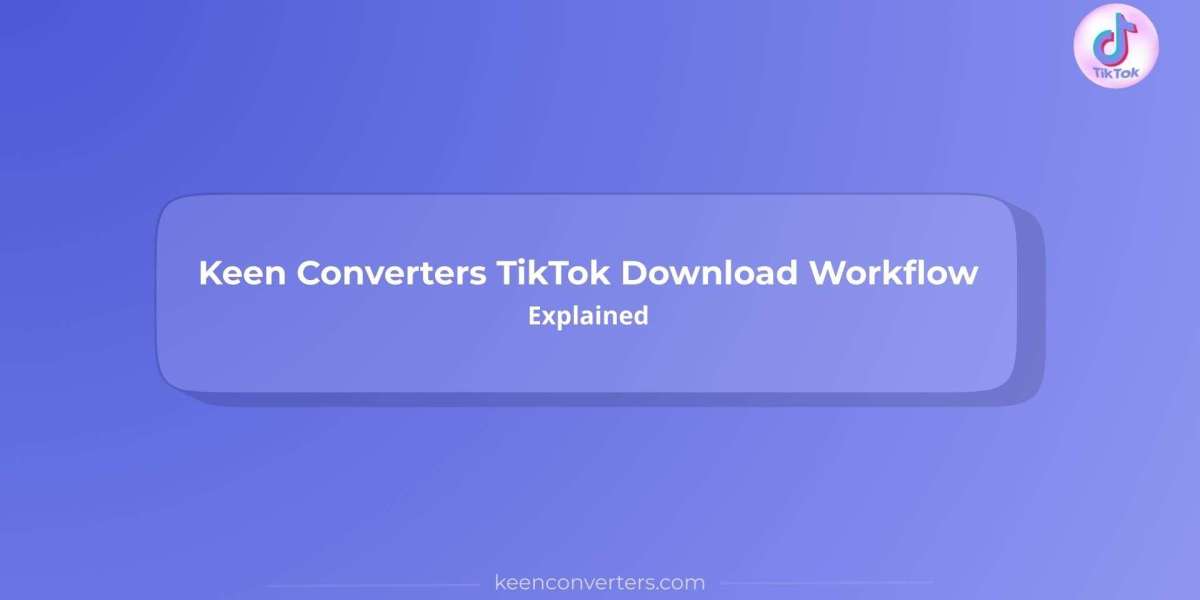 Keen Converters TikTok Download Workflow Explained