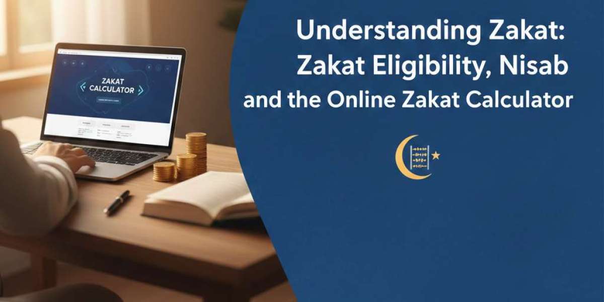 Understanding Zakat: Zakat Eligibility, Nisab and the Online Zakat Calculator