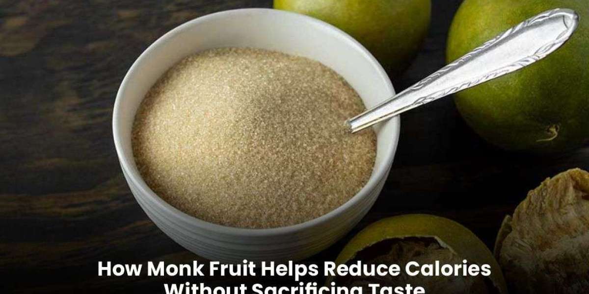 How Monk Fruit Helps Reduce Calories Without Sacrificing Taste
