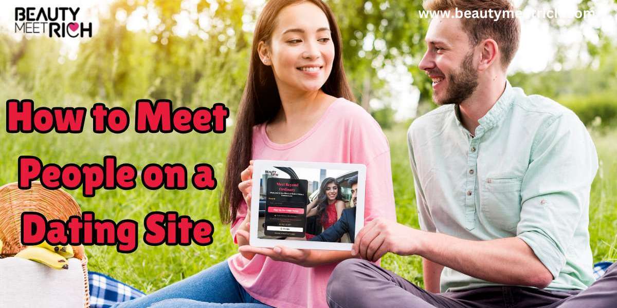 How to Meet People on a Dating Site: BeautyMeetRich