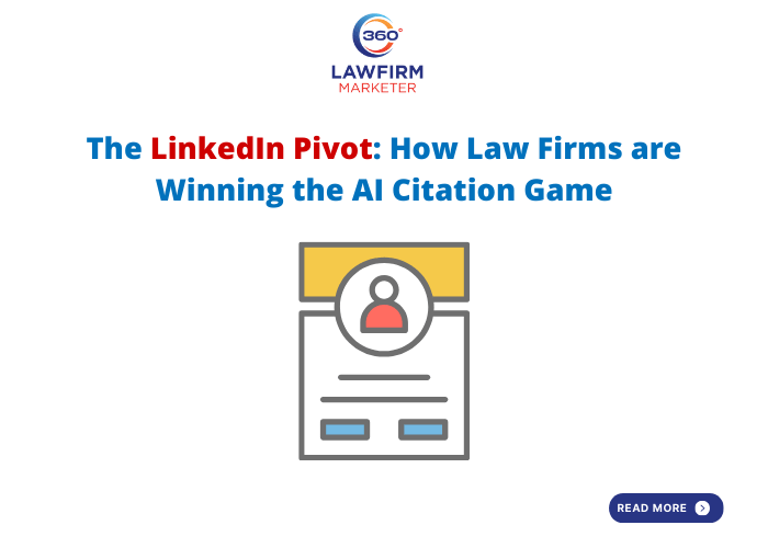 The LinkedIn Pivot: How Law Firms are Winning the AI Citation Game - 360 LawFirm Marketer