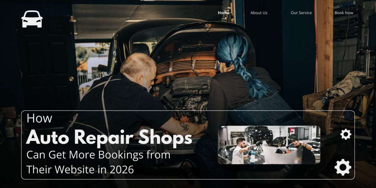 How Auto Repair Shops Can Get More Bookings from Their Website in 2026