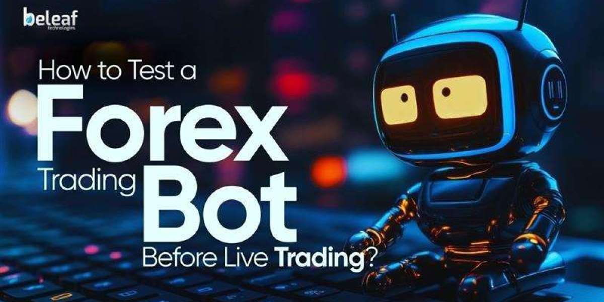 How to Test a Forex Trading Bot Before Live Trading