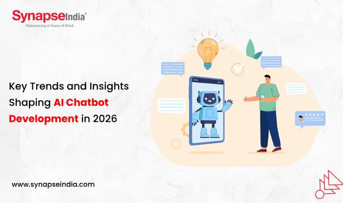 Key Trends and Insights Shaping AI Chatbot Development in 2026 - SynapseIndia