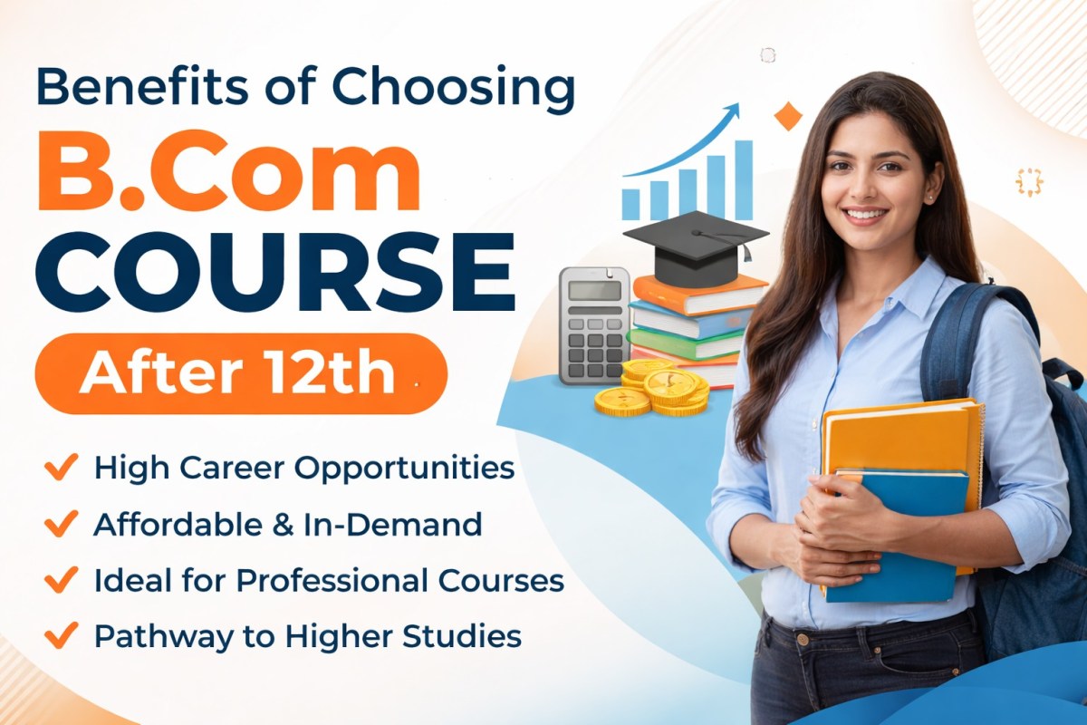Benefits of Choosing B.Com Course After 12th – Mangalayatan University Jabalpur